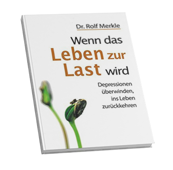 Wenn das Leben zur Last wird: Depressionen überwinden, ins Leben zurückkehren